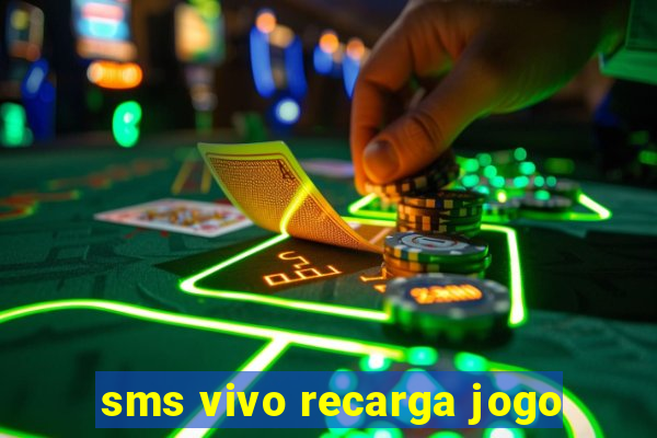 sms vivo recarga jogo